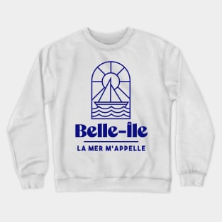 Belle Ile the sea calls me - Brittany Morbihan 56 Sea Holidays Beach Crewneck Sweatshirt